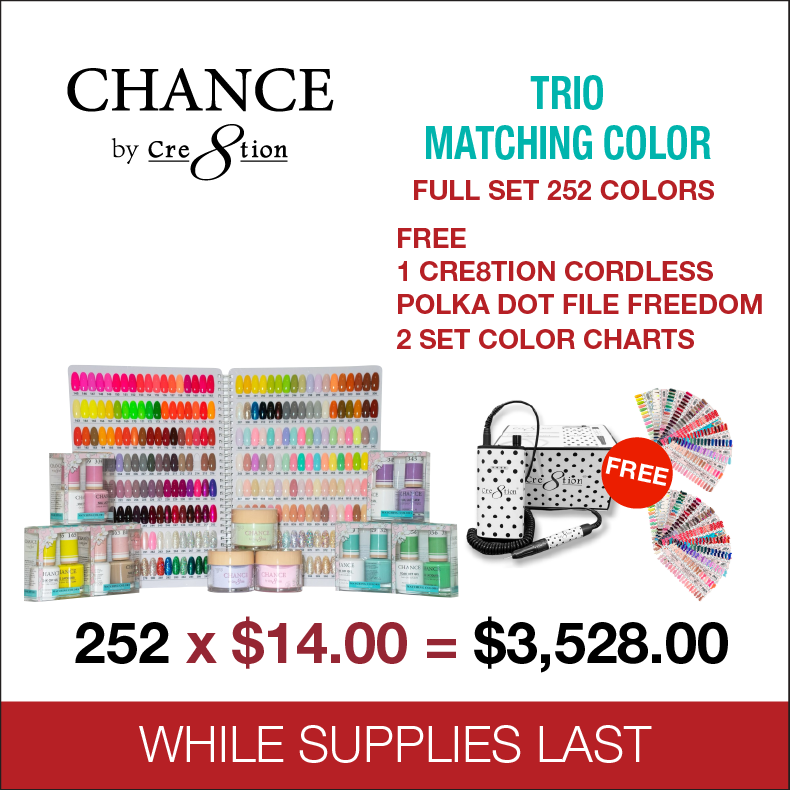 Chance Matching Trio - 3in1 Powder Acrylic And Dip + Gel Polish + Nail Lacquer - Full Set - 252 Colors Collection - $14/each - Free