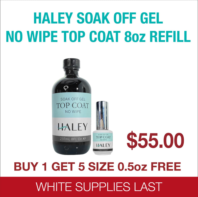 Haley - Soak Off Gel - No Wipe Top Coat 8oz Refill - Buy 1 get 5 size 0.5oz free